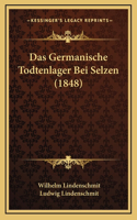 Das Germanische Todtenlager Bei Selzen (1848)