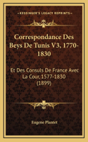 Correspondance Des Beys De Tunis V3, 1770-1830