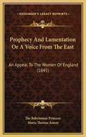Prophecy And Lamentation Or A Voice From The East