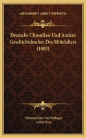 Deutsche Chroniken Und Andere Geschichtsbucher Des Mittelalters (1883)