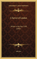 Survey of London: Written in the Year 1598 (1842)