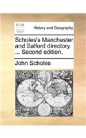 Scholes's Manchester and Salford Directory ... Second Edition.