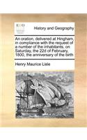 An oration, delivered at Hingham, in compliance with the request of a number of the inhabitants, on Saturday, the 22d of February, 1800, the anniversary of the birth