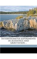 Interferometer Experiments in Acoustics and Gravitation ..