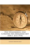 Volkerkrieg; Eine Chronik Der Ereignisse Seit Dem 1. Juli 1914;