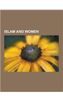 Islam and Women: Taliban Treatment of Women, Hijab, Expectations from the Muslim Woman, Women's Rights in Saudi Arabia, Hijab by Countr