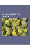 Military History of Uruguay: Military Alliances Involving Uruguay, Wars Involving Uruguay, World War II, War of the Triple Alliance, Treaty of the