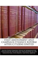 First Amendment and Campaign Finance Reform After Citizens United