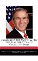 Comparing the Movie, W., to the Real Life Story of George W. Bush