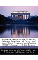 Evaluation Design for the District of Columbia Department of Corrections' Use of Radio Frequency Identification (Rfid) Technology with Jail Inmates