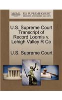 U.S. Supreme Court Transcript of Record Loomis V. Lehigh Valley R Co