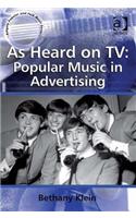 As Heard on TV: Popular Music in Advertising