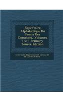 Repertoire Alphabetique Du Fonds Des Domaines, Volumes 1-2