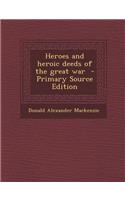 Heroes and Heroic Deeds of the Great War