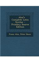 ... Ahn's Complete Latin Syntax