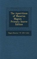 The Apocriticus of Macarius Magnes - Primary Source Edition