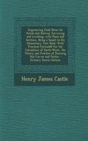 Engineering Field Notes on Parish and Railway Surveying and Levelling, with Plans and Sections, Being a Sequel to His Elementary Text Book: With Practical Formula@ for the Calculation of Earth-Work, the Theory and Practice of Running Out Curves and