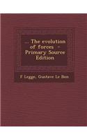 ... the Evolution of Forces - Primary Source Edition: (English)