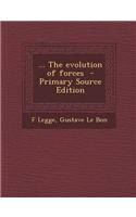 ... the Evolution of Forces - Primary Source Edition