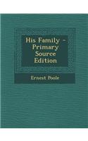 His Family - Primary Source Edition