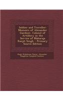 Soldier and Traveller: Memoirs of Alexander Gardner, Colonel of Artillery in the Service of Maharaja Ranjit Singh