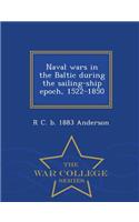 Naval Wars in the Baltic During the Sailing-Ship Epoch, 1522-1850 - War College Series