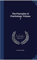 The Principles of Psychology, Volume 1