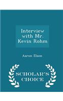 Interview with Mr. Kevin Rohm - Scholar's Choice Edition