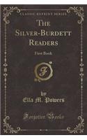 The Silver-Burdett Readers: First Book (Classic Reprint)