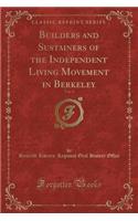 Builders and Sustainers of the Independent Living Movement in Berkeley, Vol. 4 (Classic Reprint)