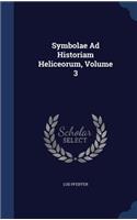 Symbolae Ad Historiam Heliceorum, Volume 3