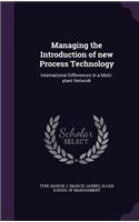 Managing the Introduction of new Process Technology