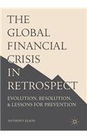 The Global Financial Crisis in Retrospect
