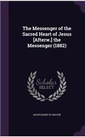The Messenger of the Sacred Heart of Jesus [Afterw.] the Messenger (1882)