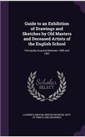 Guide to an Exhibition of Drawings and Sketches by Old Masters and Deceased Artists of the English School: Principally Acquired Between 1895 and 1901