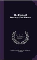 Drama of Destiny--Karl Hanno