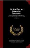 Die Schriften Der Römischen Feldmesser: Gromatici Veteres / Ex Recensione Caroli Lachmanni; Diagrammata Edidit S. Rvdorffvs