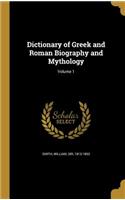 Dictionary of Greek and Roman Biography and Mythology; Volume 1