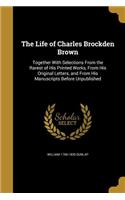 The Life of Charles Brockden Brown