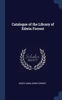 CATALOGUE OF THE LIBRARY OF EDWIN FORRES