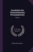 Grundsätze Der Österreichischen Provinzialrechte; Volume 1