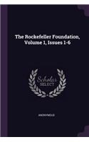 The Rockefeller Foundation, Volume 1, Issues 1-6