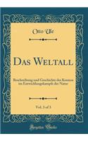 Das Weltall, Vol. 3 of 3: Beschreibung Und Geschichte Des Kosmos Im Entwicklungskampfe Der Natur (Classic Reprint): Beschreibung Und Geschichte Des Kosmos Im Entwicklungskampfe Der Natur (Classic Reprint)