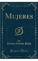 Mujeres (Classic Reprint)