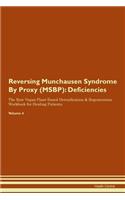 Reversing Munchausen Syndrome By Proxy (MSBP): Deficiencies The Raw Vegan Plant-Based Detoxification & Regeneration Workbook for Healing Patients. Volume 4