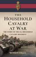 Household Cavalry at War