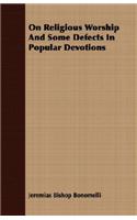 On Religious Worship And Some Defects In Popular Devotions