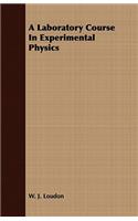 Laboratory Course in Experimental Physics