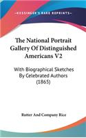 The National Portrait Gallery Of Distinguished Americans V2