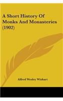 Short History Of Monks And Monasteries (1902)